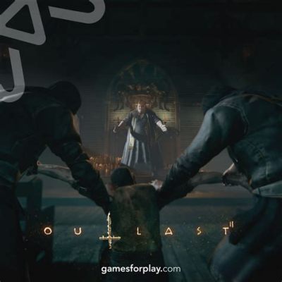 Outlast: Uma Jornada Perturbadoramente Imersiva Através da Crueldade Humana!